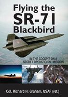 Flying the SR-71 Blackbird: on a Secret Operational Mission: On a Secret Operational Mission